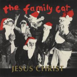 The Family Cat : Jesus Christ